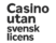 Casino utan svensk licens
